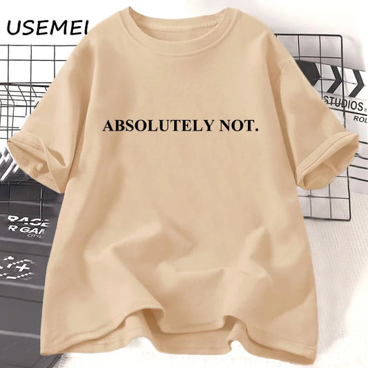 "Absolutely Not" Funny Quote T-Shirt – Unisex Casual Cotton Tee